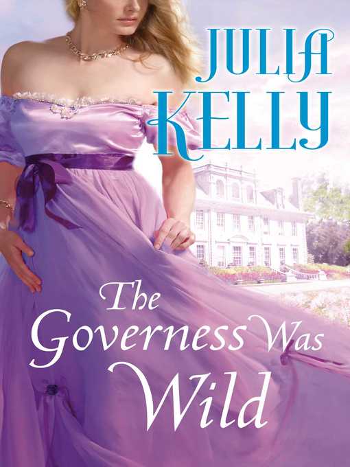 Title details for The Governess Was Wild by Julia Kelly - Wait list